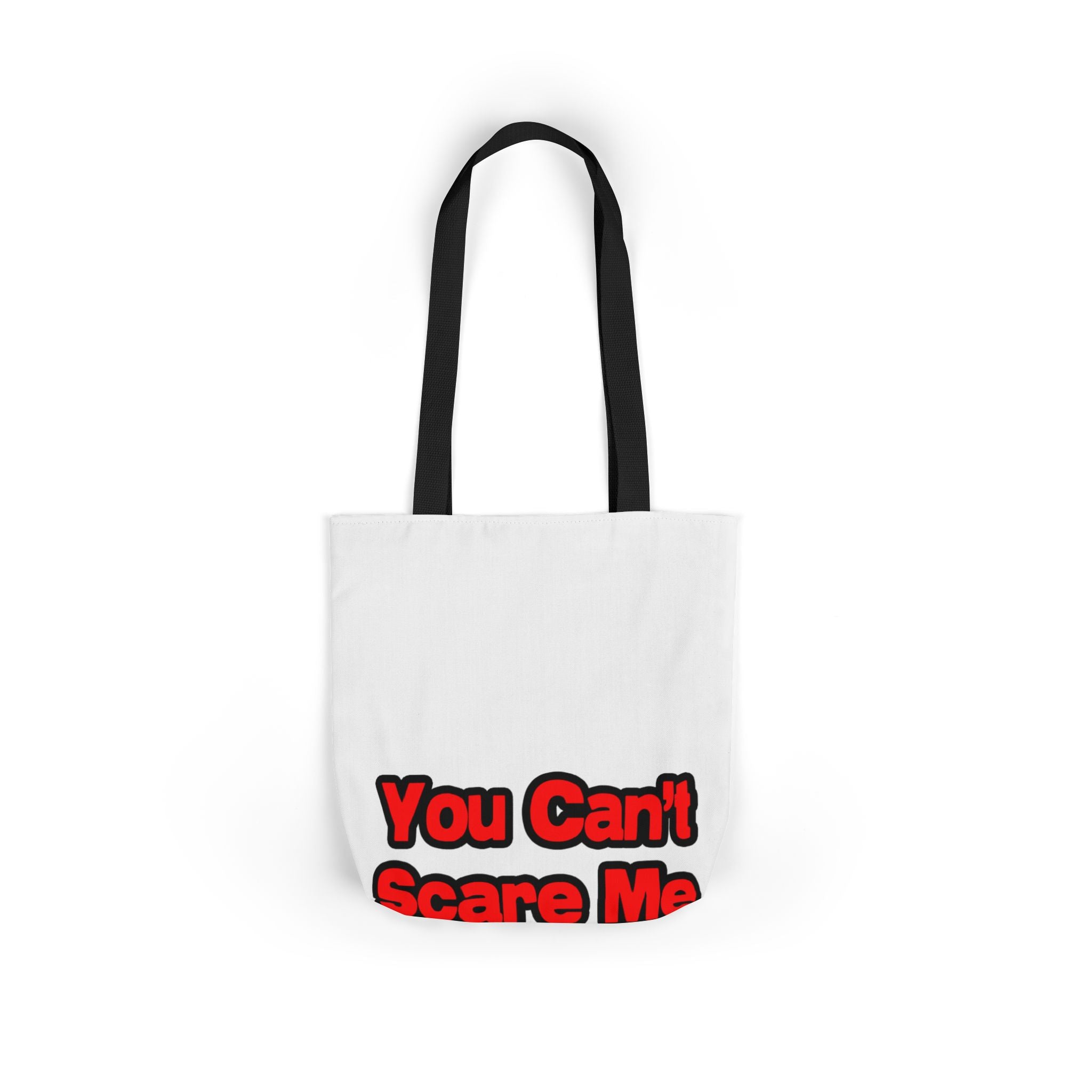 You Can't Scare Me...Teacher - Canvas Tote Bag, 5-Color Straps