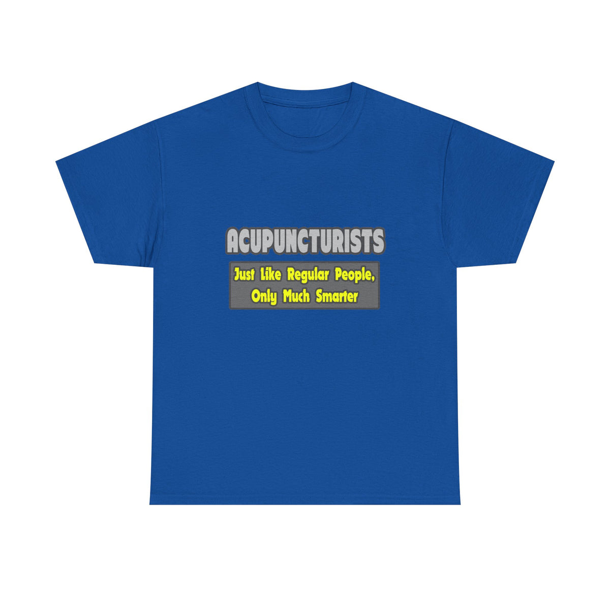 Acupuncturists .. Smarter - Unisex Heavy Cotton Tee