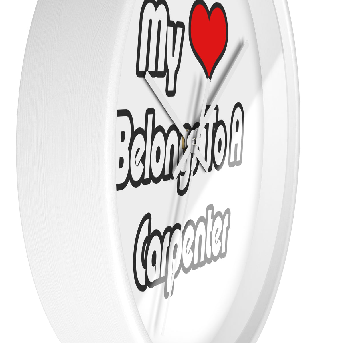 My Heart Belongs To A Carpenter - Wall Clock