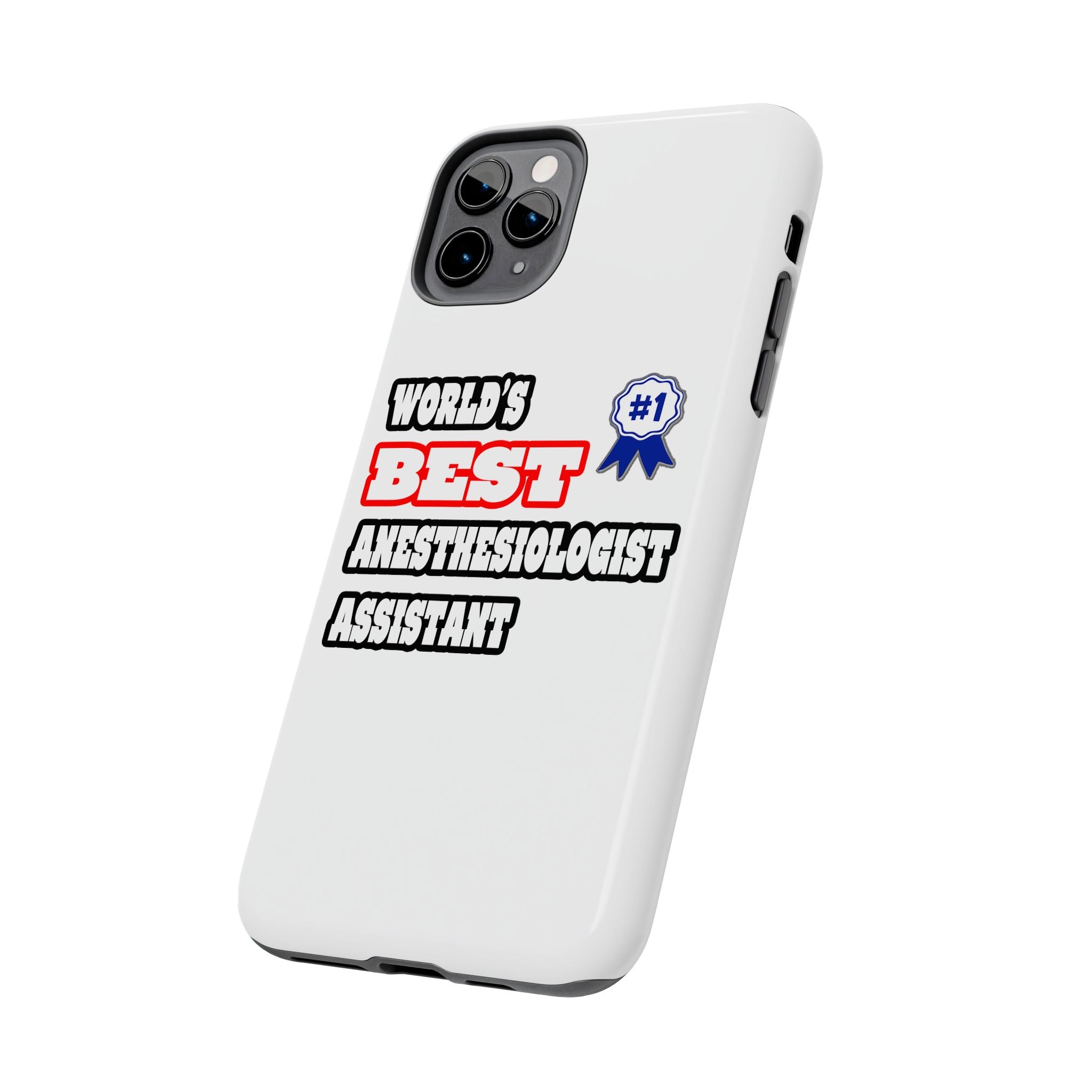 World's Best Anesthesiologist Assistant - Tough Phone Cases