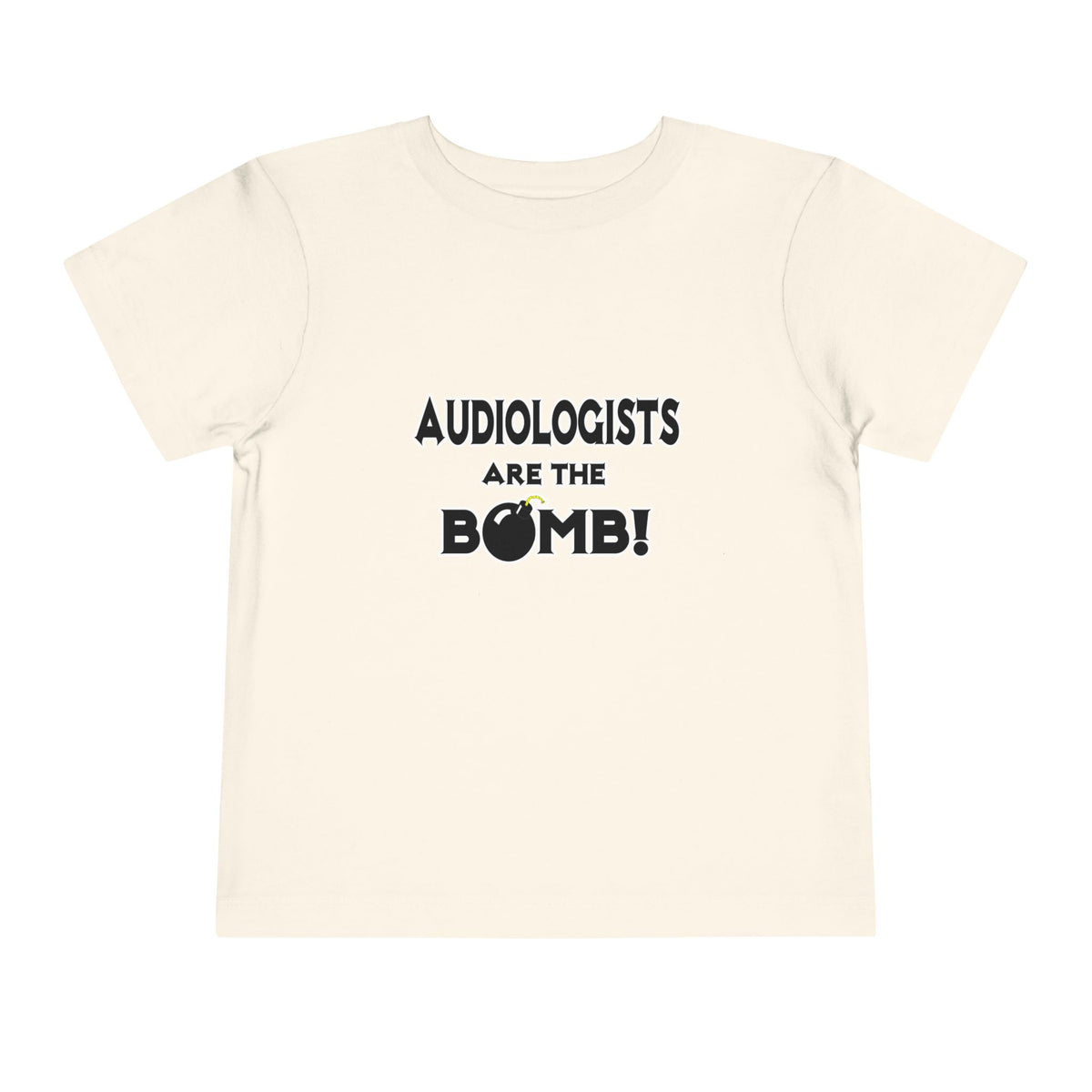 Audiologists Are The Bomb! - Toddler Short Sleeve Tee
