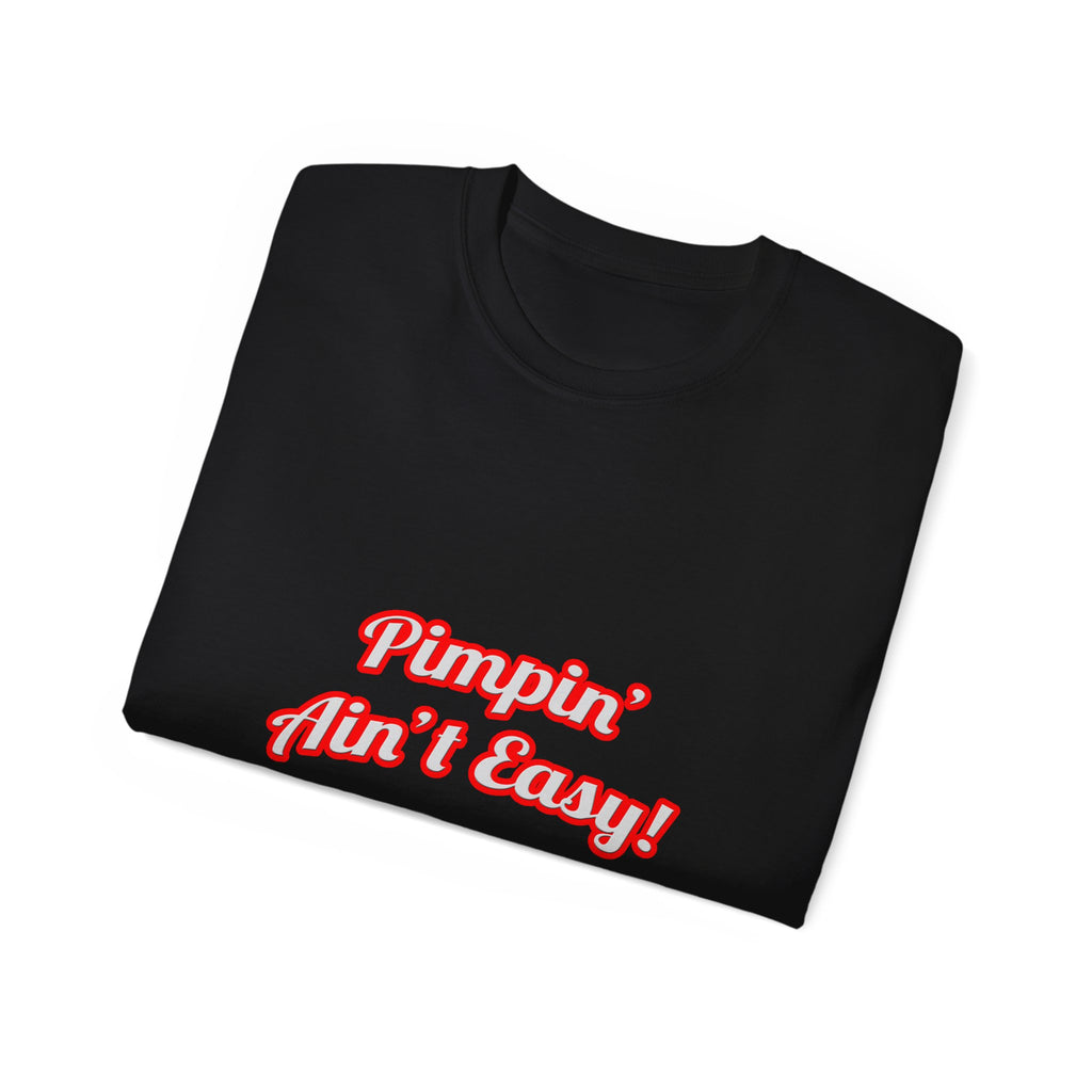 Pimpin' Ain't Easy .. Engineer - Unisex Ultra Cotton Tee