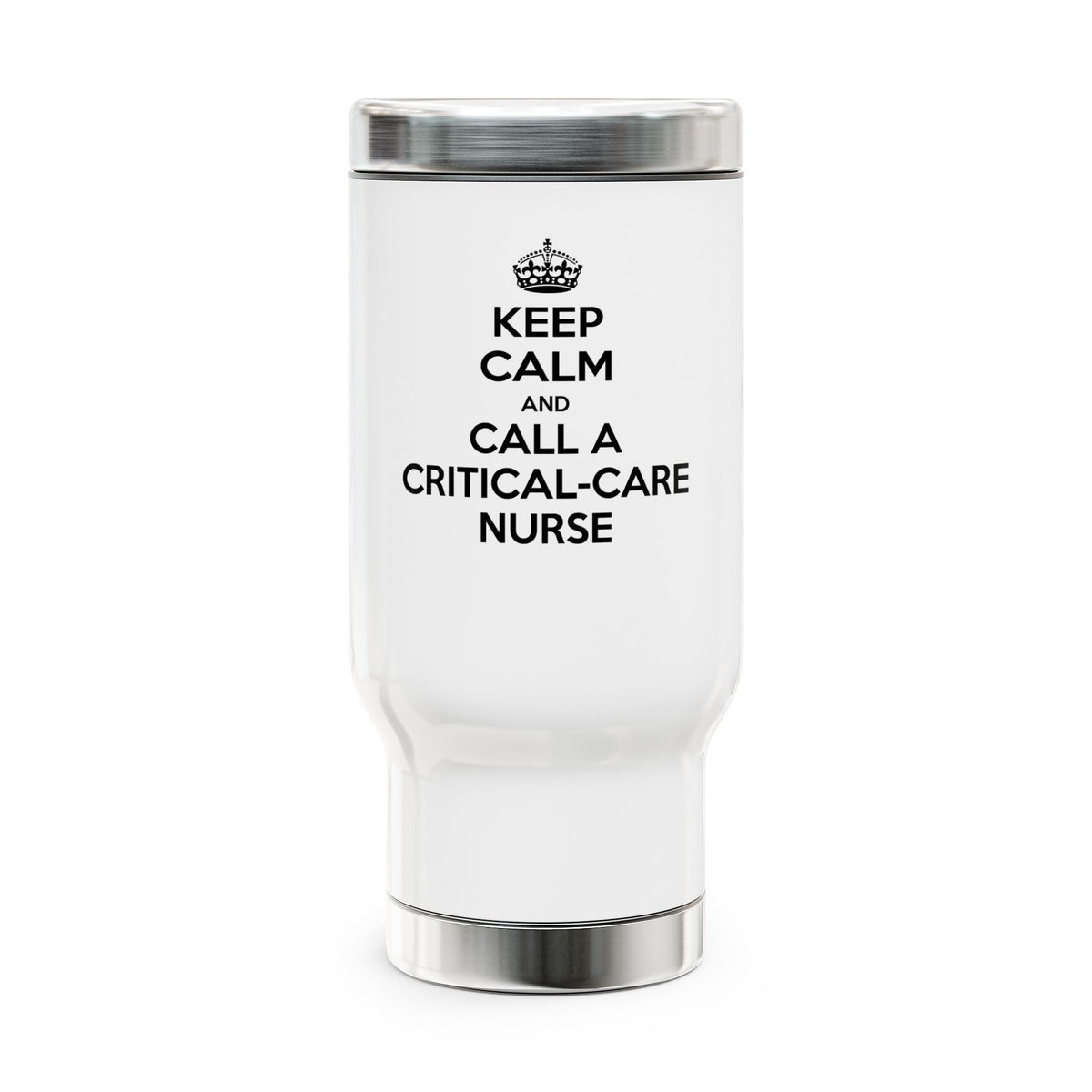 Keep Calm and Call a Critical Care Nurse - Stainless Steel Travel Mug with Handle, 14oz