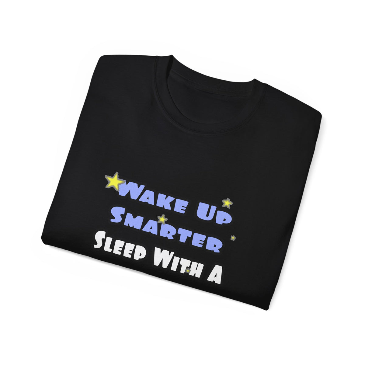 Wake Up Smarter...Sleep With a Doctor - Unisex Ultra Cotton Tee