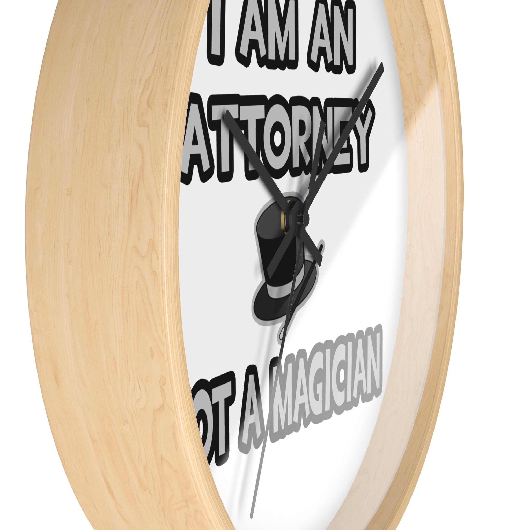I Am An Attorney ... Not A Magician - Wall Clock