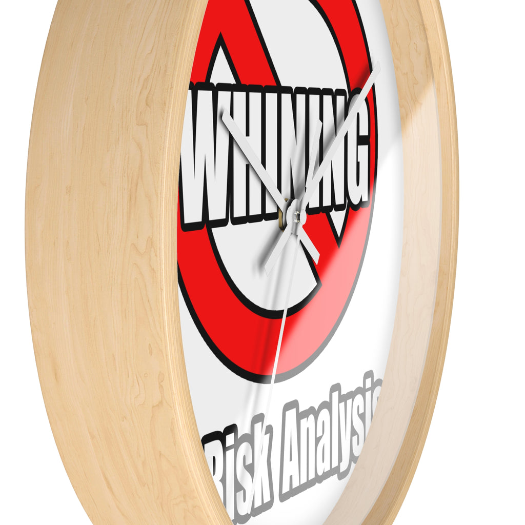 No Whining In Risk Analysis - Wall Clock