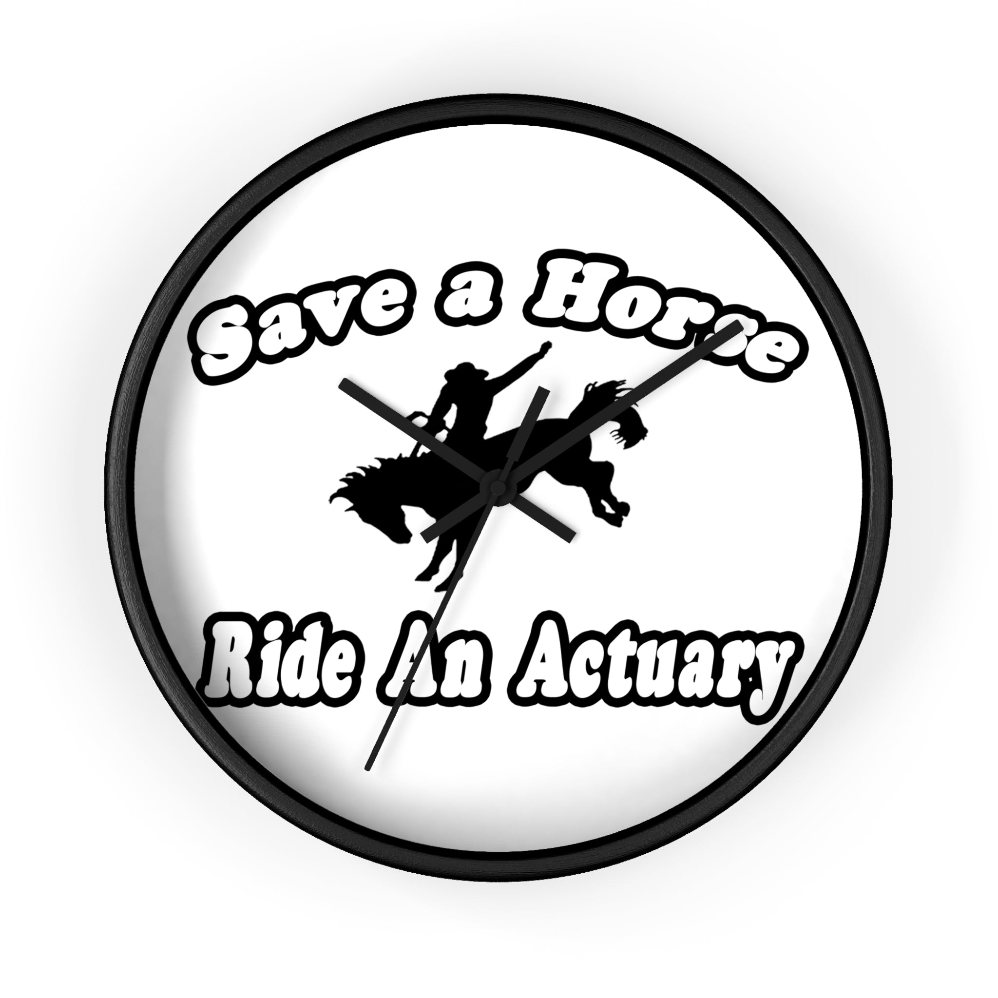 Save Horse, Ride Actuary - Wall Clock