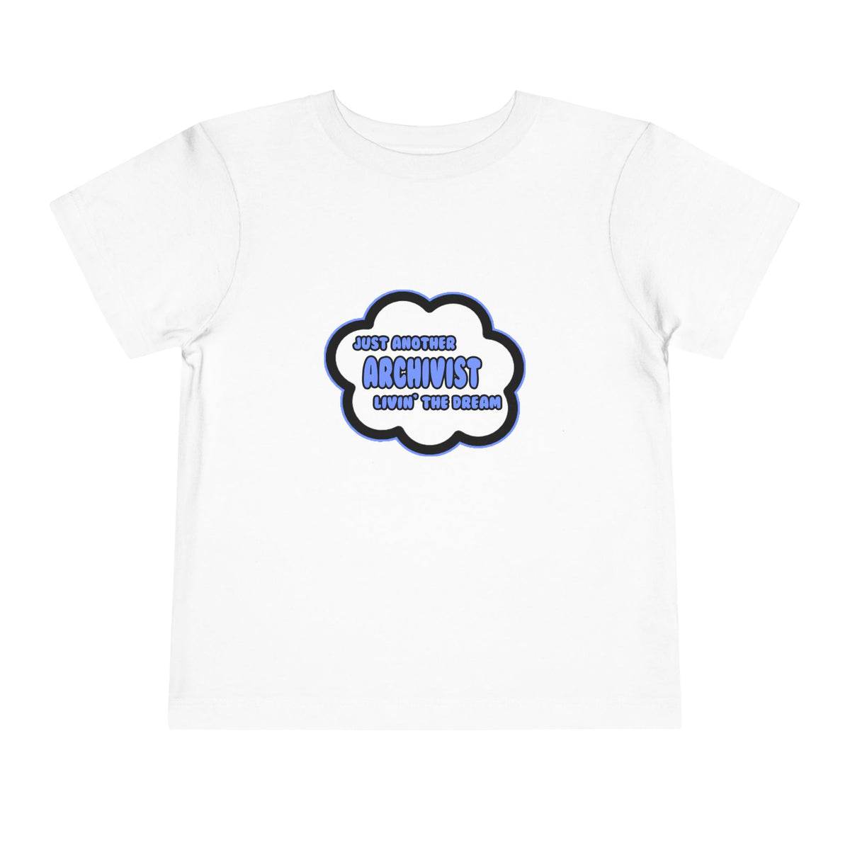 Archivist .. Livin' The Dream - Toddler Short Sleeve Tee
