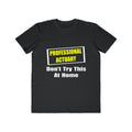 Professional Actuary...Don't Try This At Home - Men's Lightweight Fashion Tee