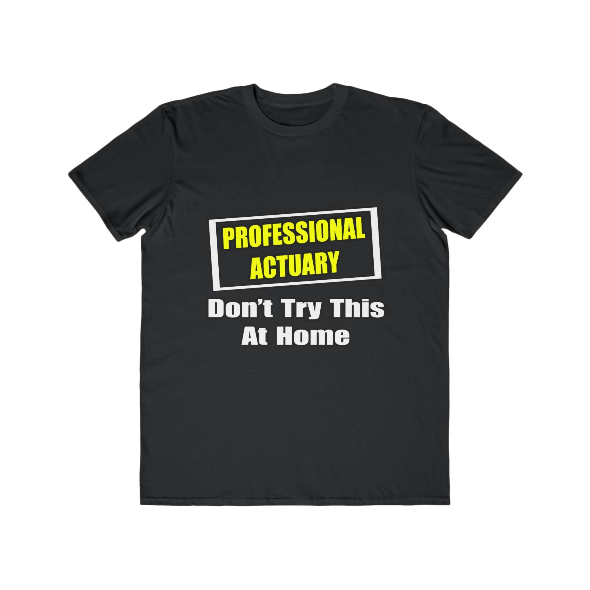 Professional Actuary...Don't Try This At Home - Men's Lightweight Fashion Tee