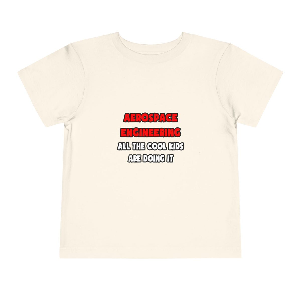 Funny Aerospace Engineer Shirts and Gifts - Toddler Short Sleeve Tee