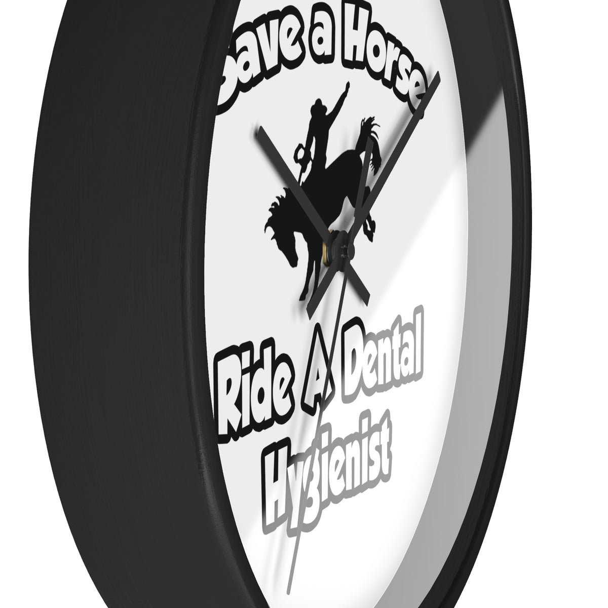 Save a Horse, Ride a Dental Hygienist - Wall Clock