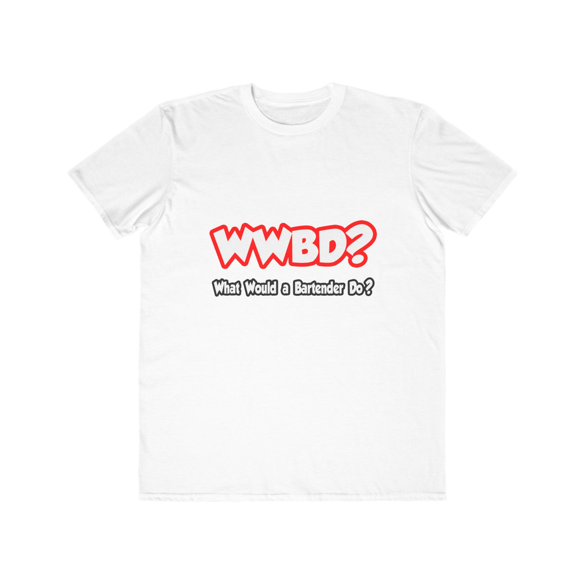 WWBD...What Would a Bartender Do - Men's Lightweight Fashion Tee