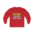 Sleep With A Pediatric Nurse - Unisex Ultra Cotton Long Sleeve Tee