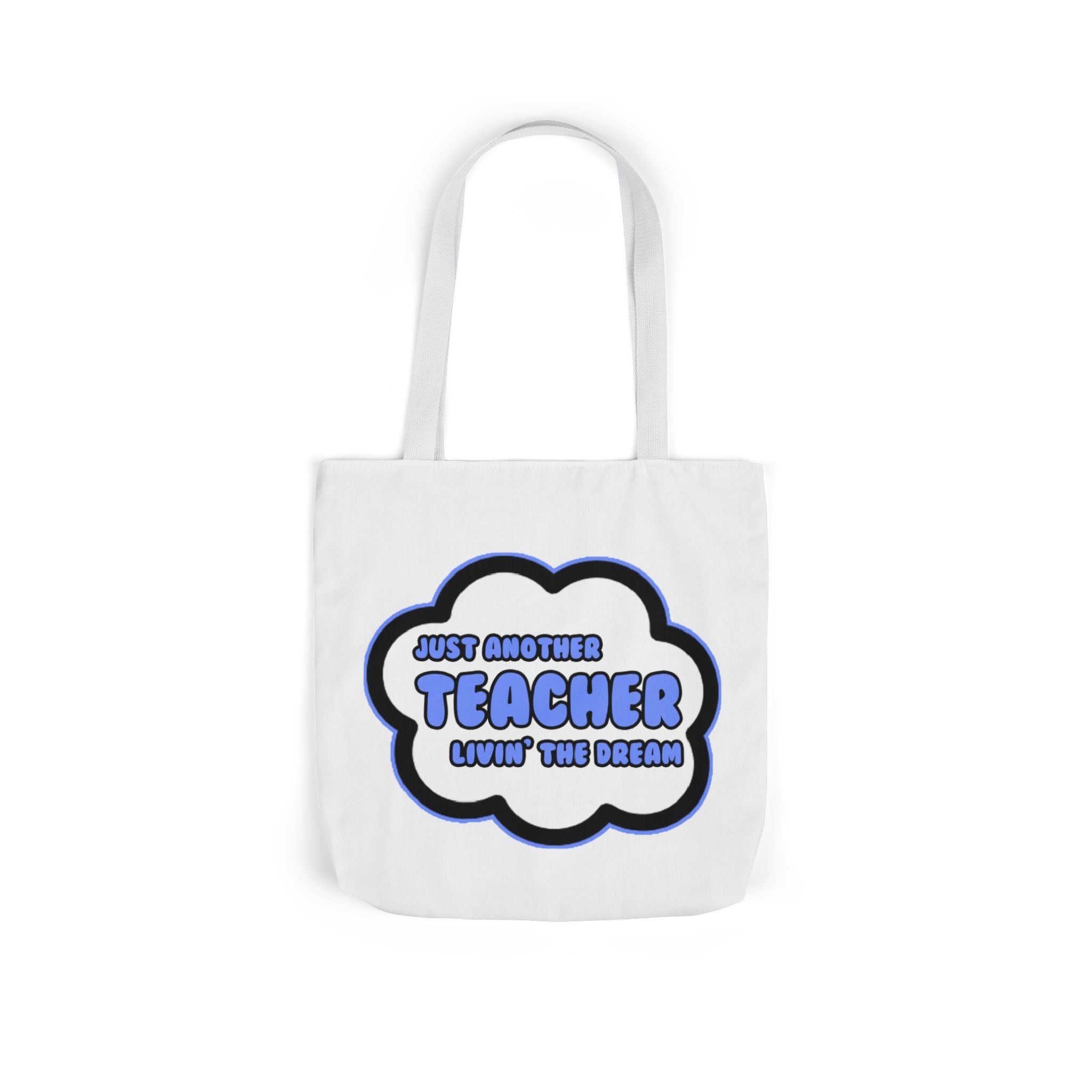 Teacher .. Livin' The Dream - Canvas Tote Bag, 5-Color Straps