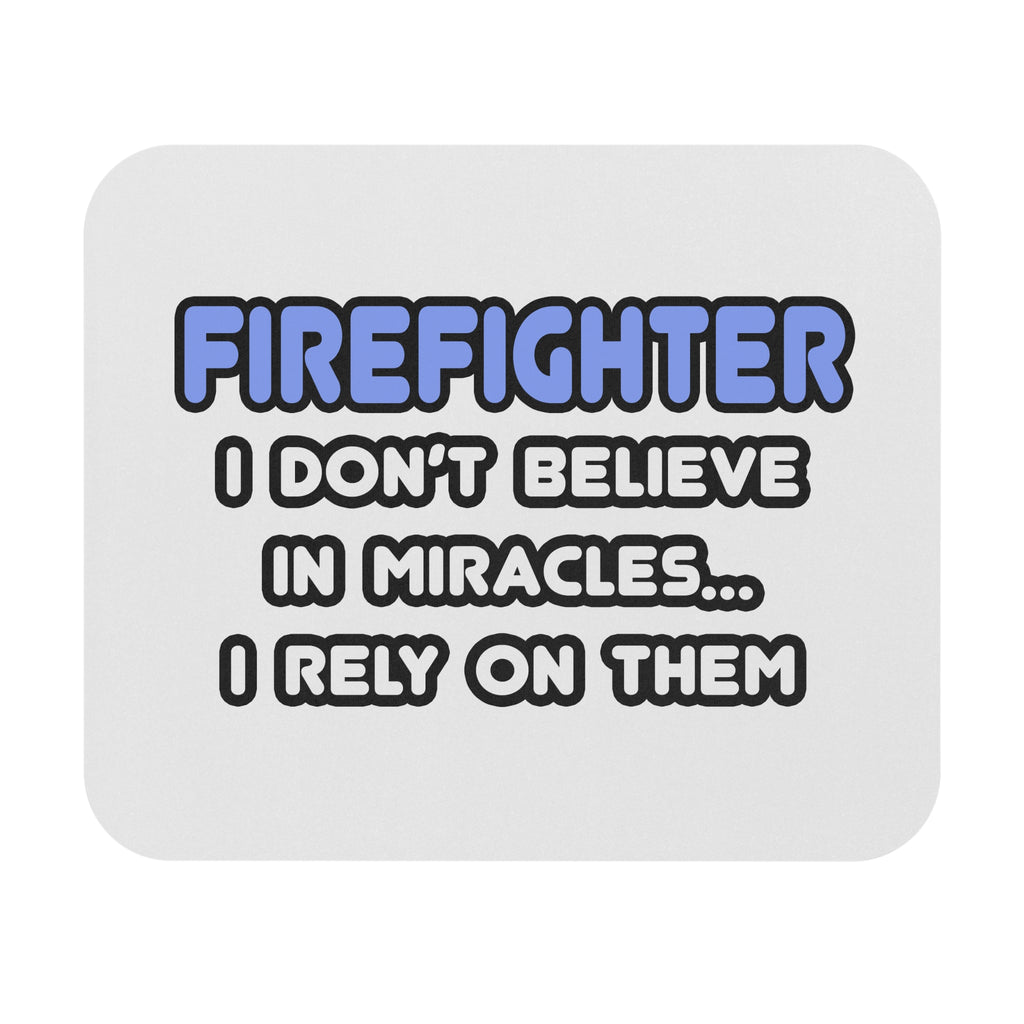 Miracles and Firefighters - Mouse Pad (Rectangle)