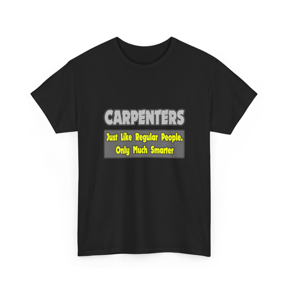 Carpenters...Smarter - Unisex Heavy Cotton Tee