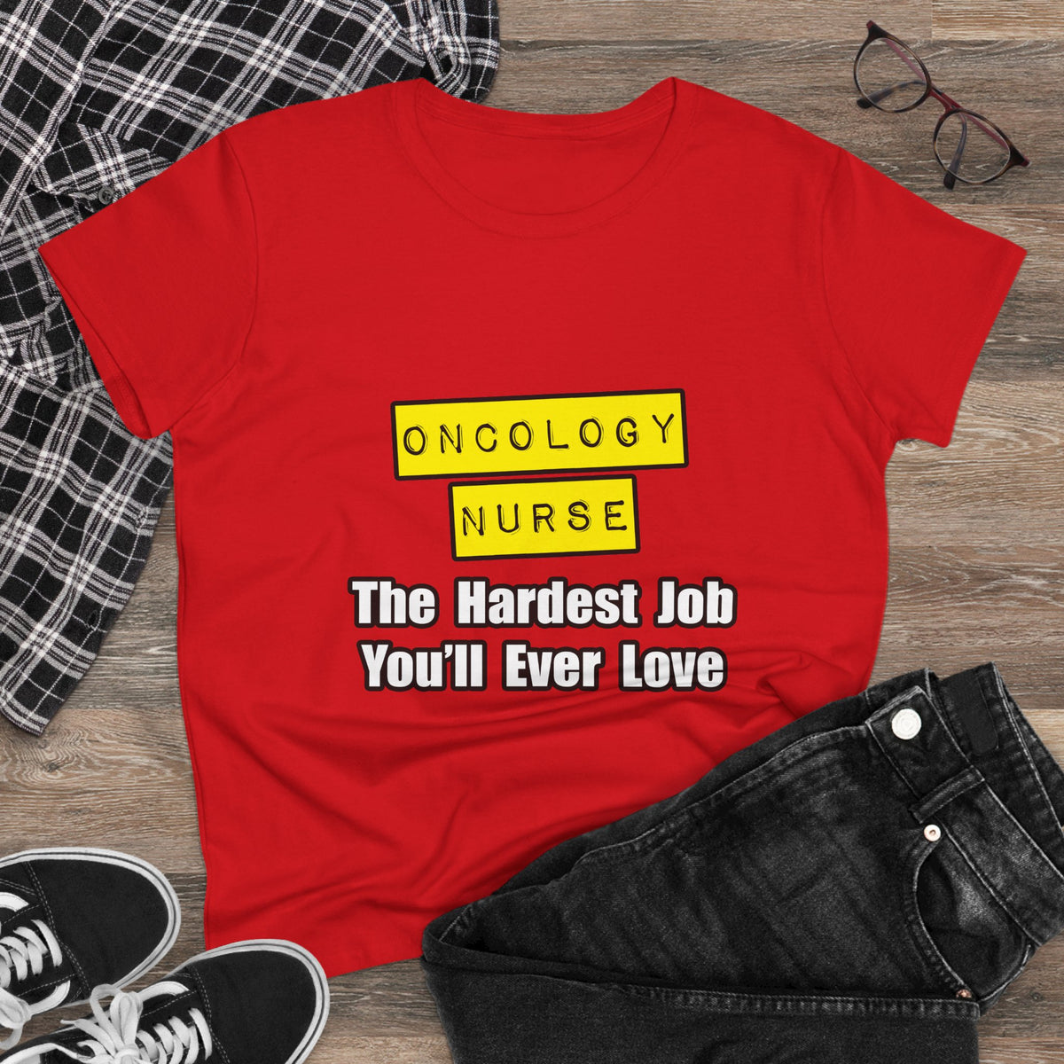 Oncology Nurse...Hardest Job You'll Ever Love - Women's Midweight Cotton Tee
