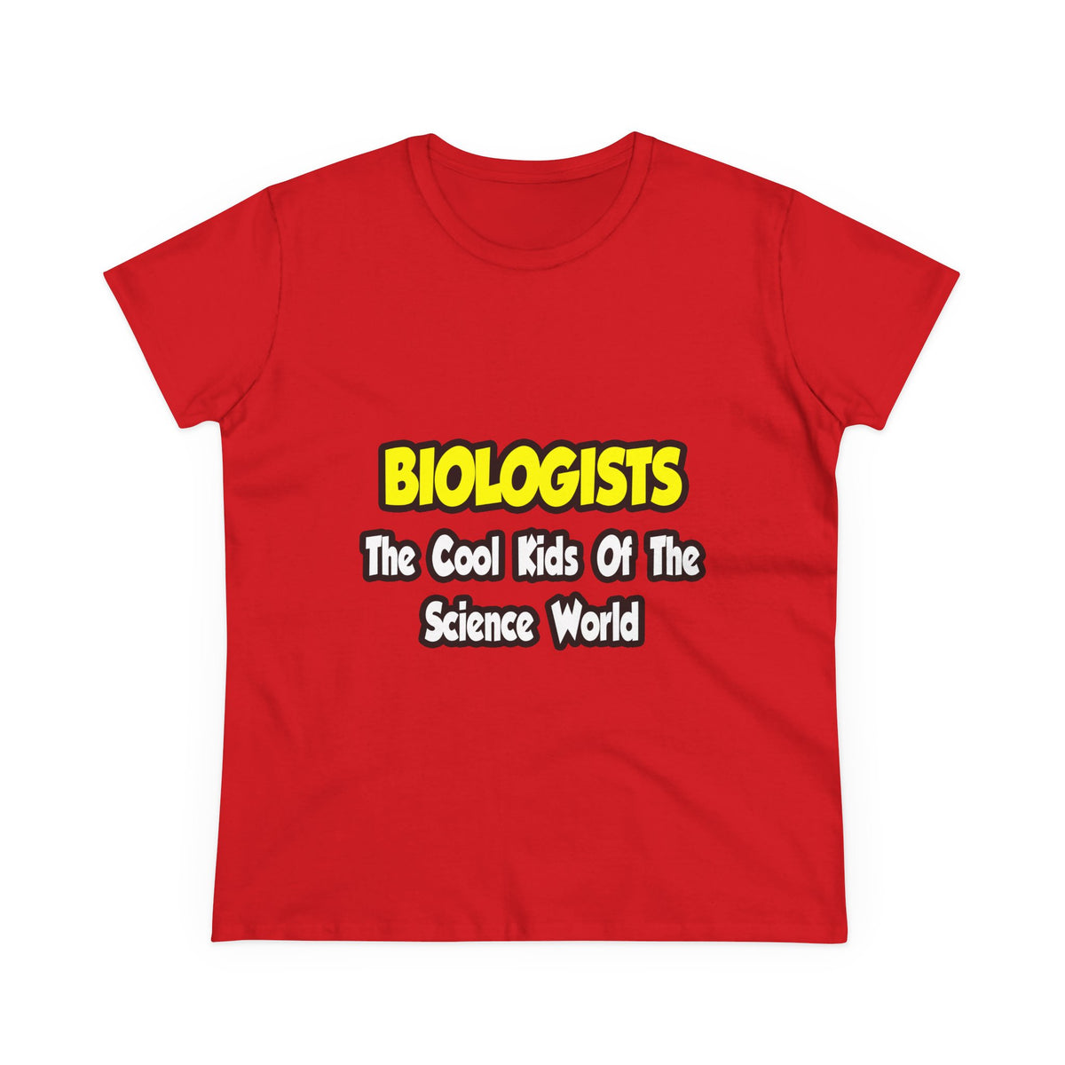 Biologists...Cool Kids of Science World - Women's Midweight Cotton Tee