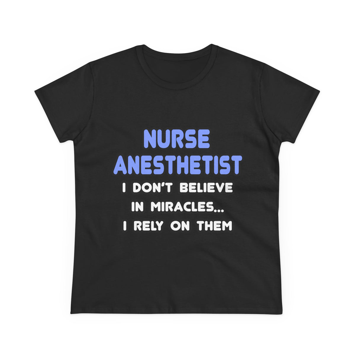 Miracles and Nurse Anesthetists - Women's Midweight Cotton Tee