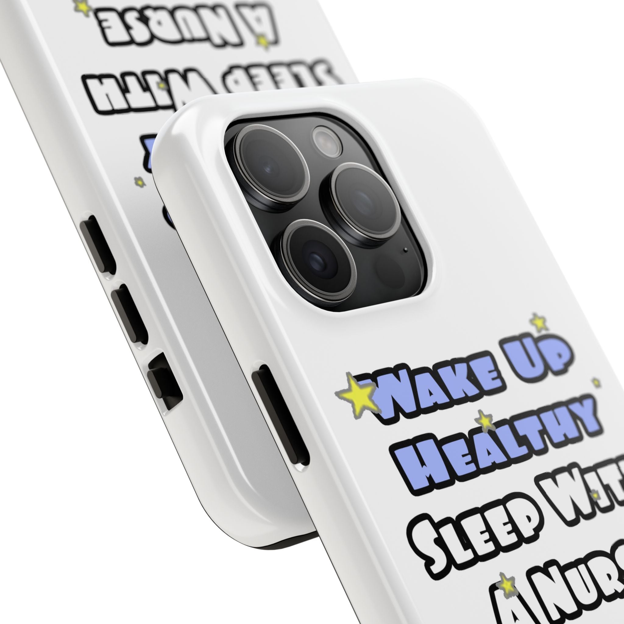 Wake Up Healthy...Sleep With a Nurse - Tough Phone Cases