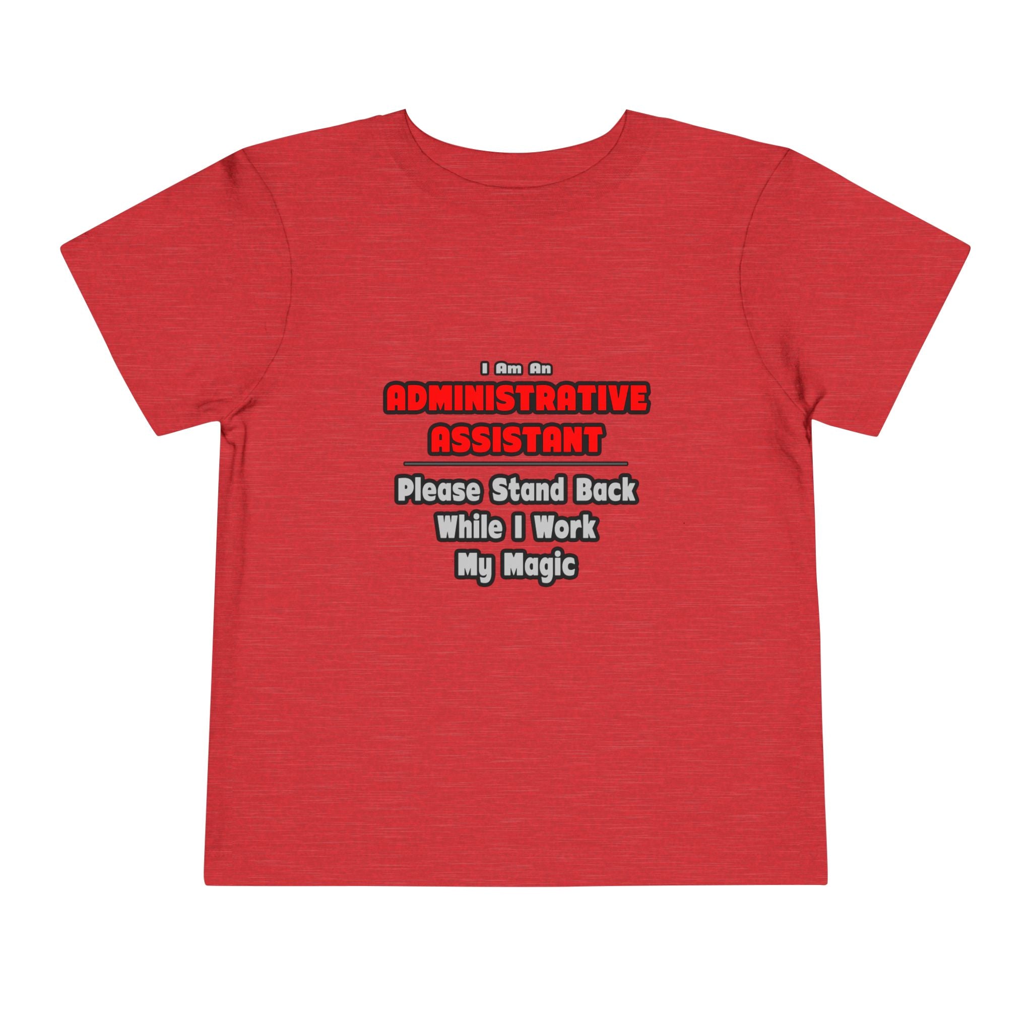 Administrative Assistant...Work My Magic - Toddler Short Sleeve Tee