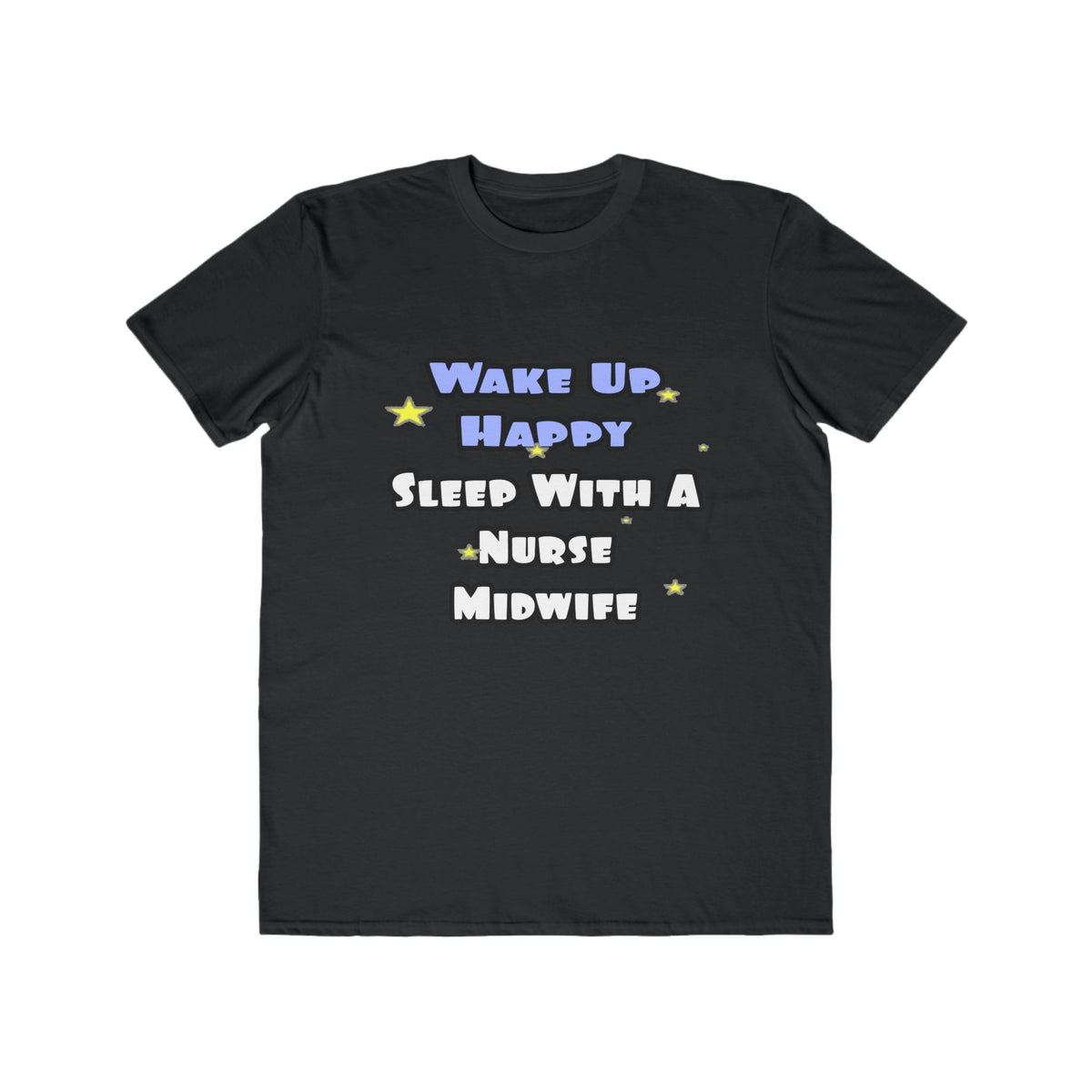 Wake Up Happy .. Sleep With Nurse Midwife - Men's Lightweight Fashion Tee