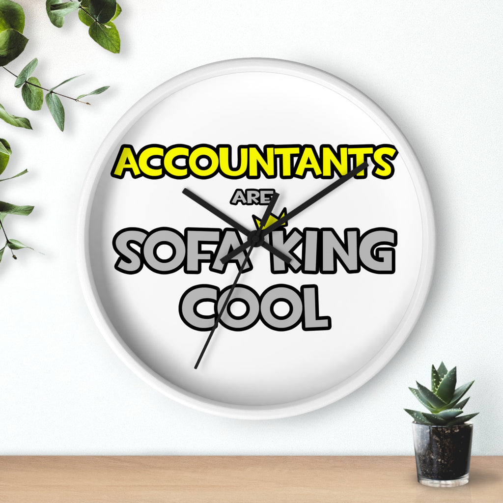 Accountants Are Sofa King Cool - Wall Clock