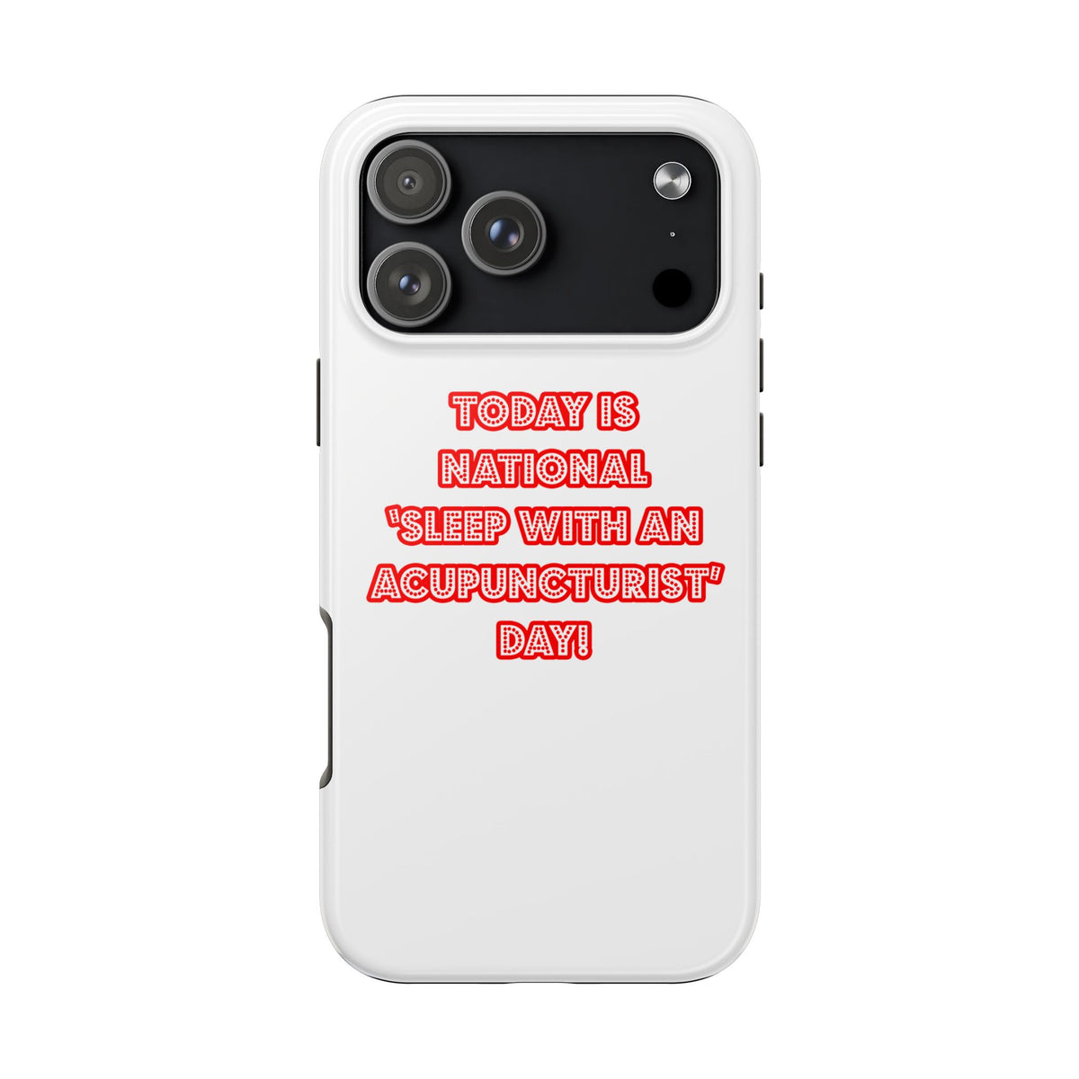 National 'Sleep With an Acupuncturist' Day - Tough Phone Cases