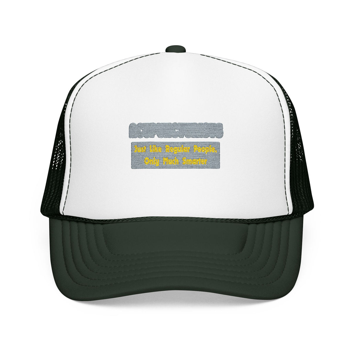 Acupuncturists .. Smarter - Foam Trucker Hat