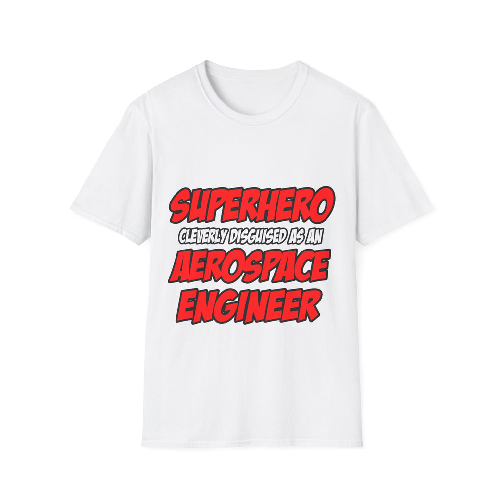 Superhero...Aerospace Engineer - Unisex Softstyle T-Shirt