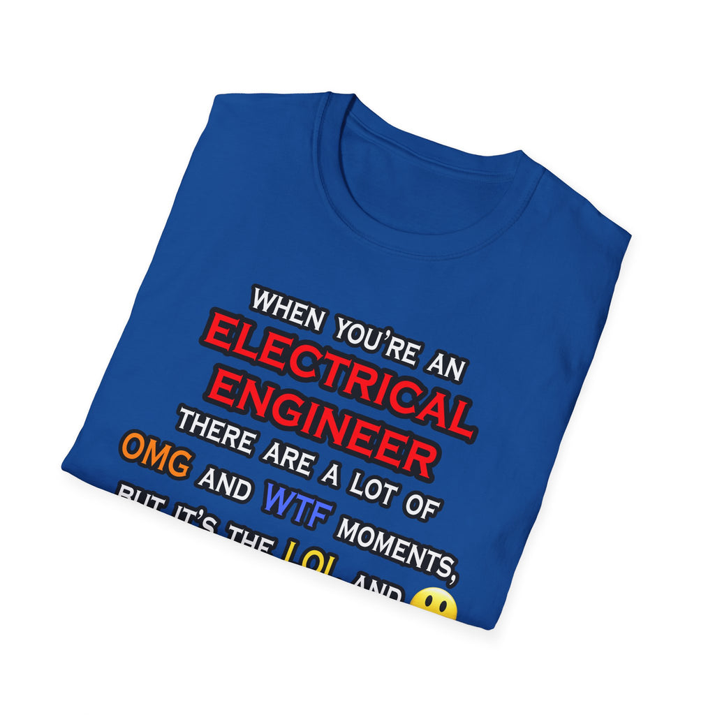 Funny Electrical Engineer ... OMG WTF LOL - Unisex Softstyle T-Shirt