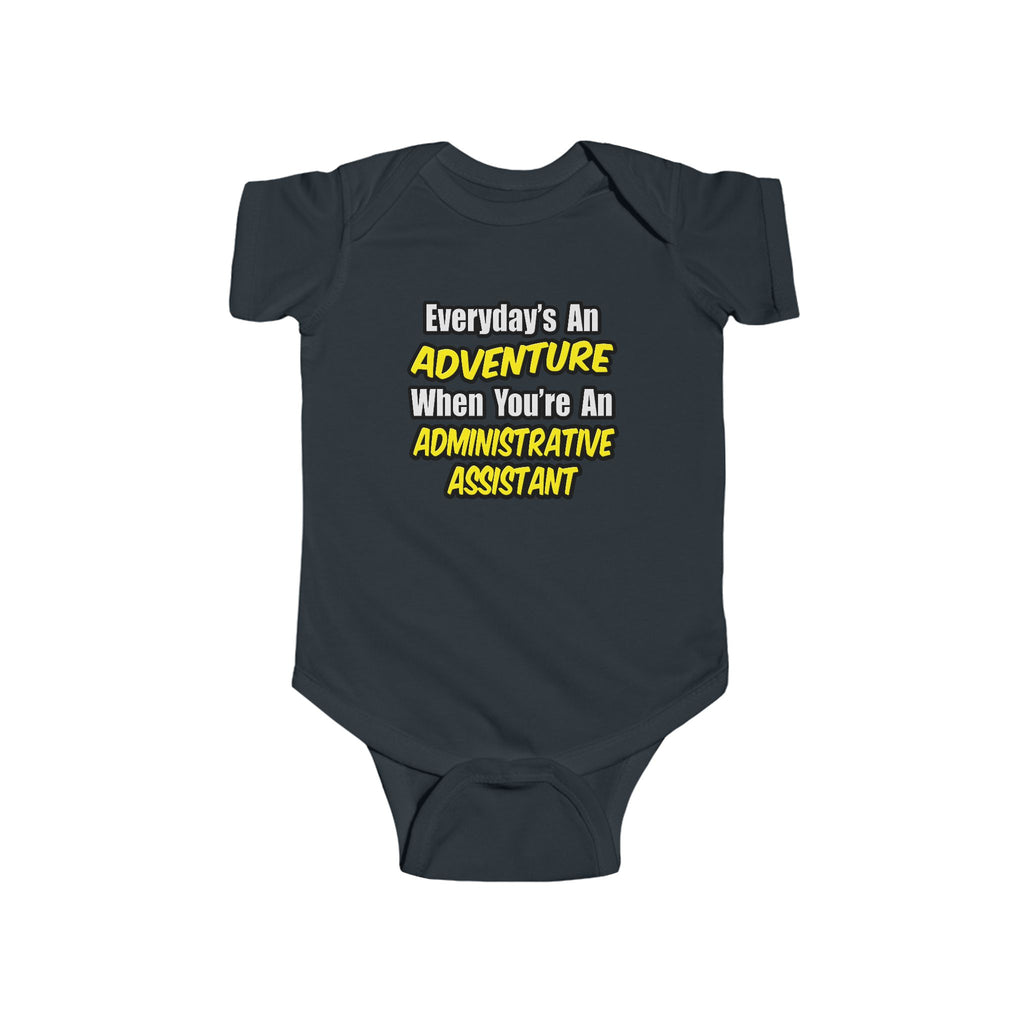 Everyday's An Adventure...Administrative Assistant - Infant Fine Jersey Bodysuit