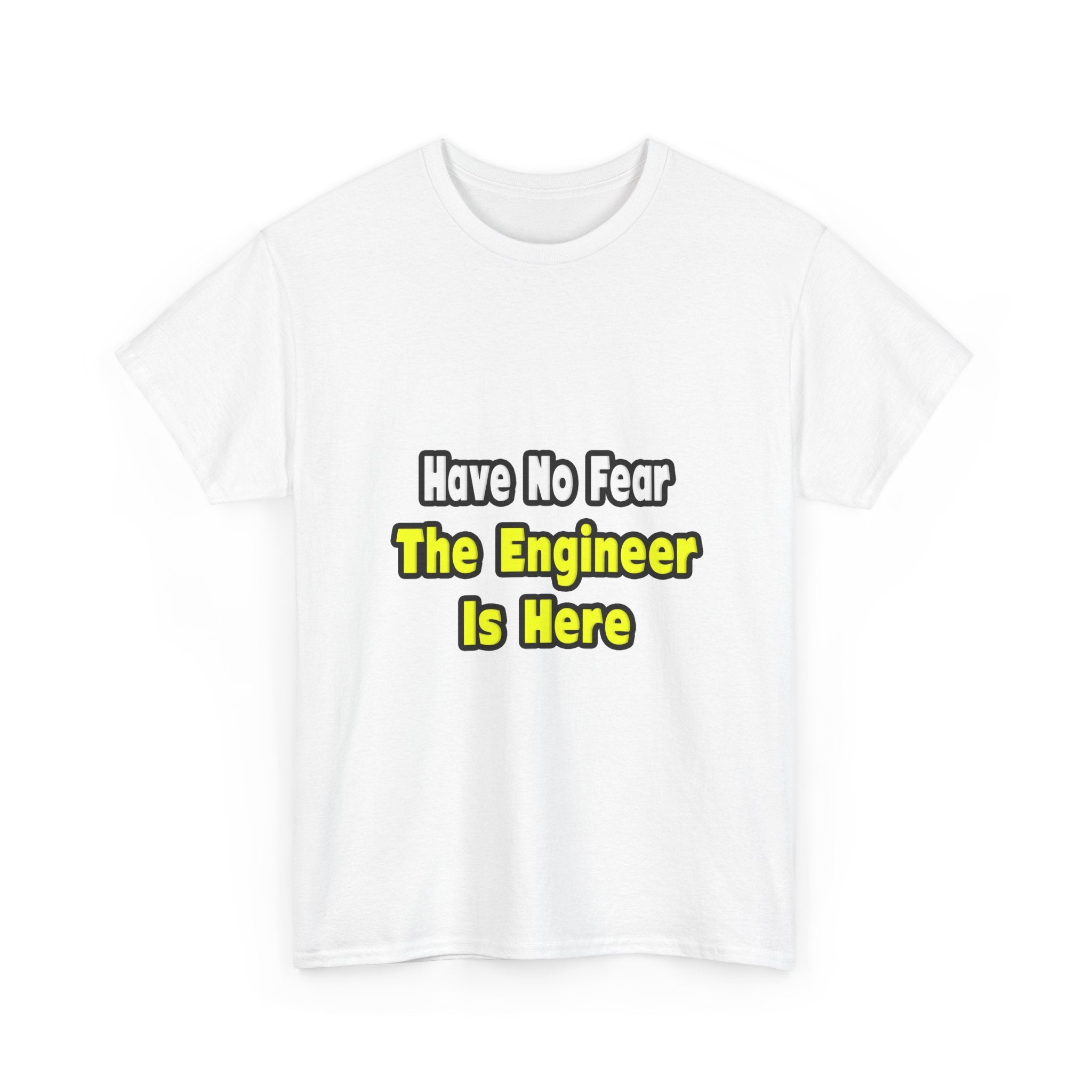No Fear, The Engineer Is Here - Unisex Heavy Cotton Tee