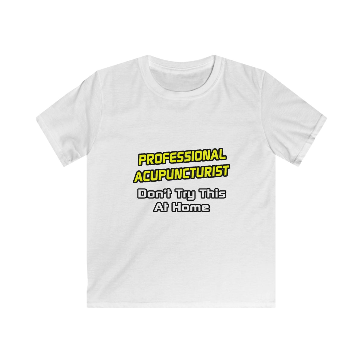 Professional Acupuncturist .. Joke - Kids Softstyle Tee
