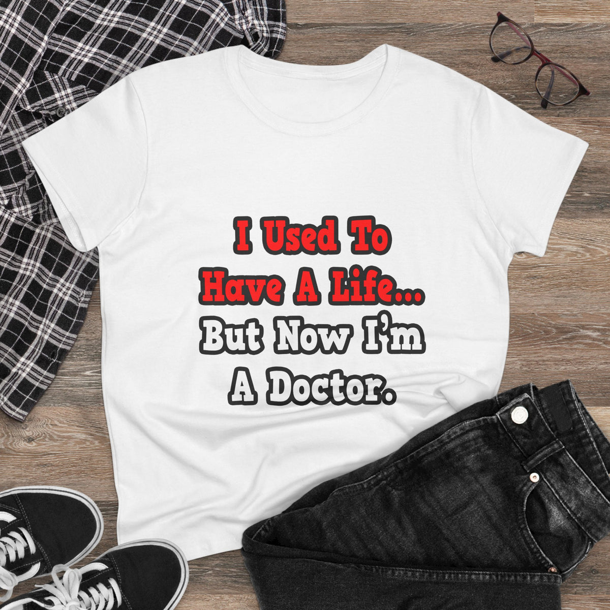 I Used to Have a Life...Doctor - Women's Midweight Cotton Tee