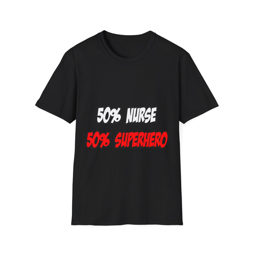 Half Nurse...Half Superhero - Unisex Softstyle T-Shirt