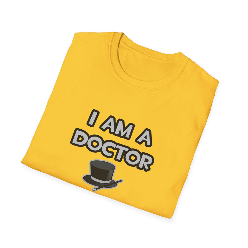 I Am A Doctor ... Not A Magician - Unisex Softstyle T-Shirt