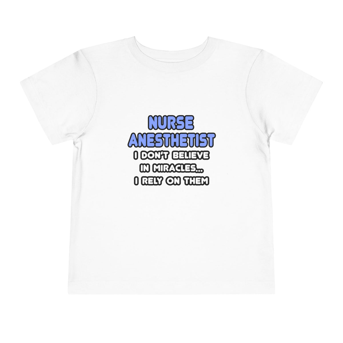 Miracles and Nurse Anesthetists - Toddler Short Sleeve Tee
