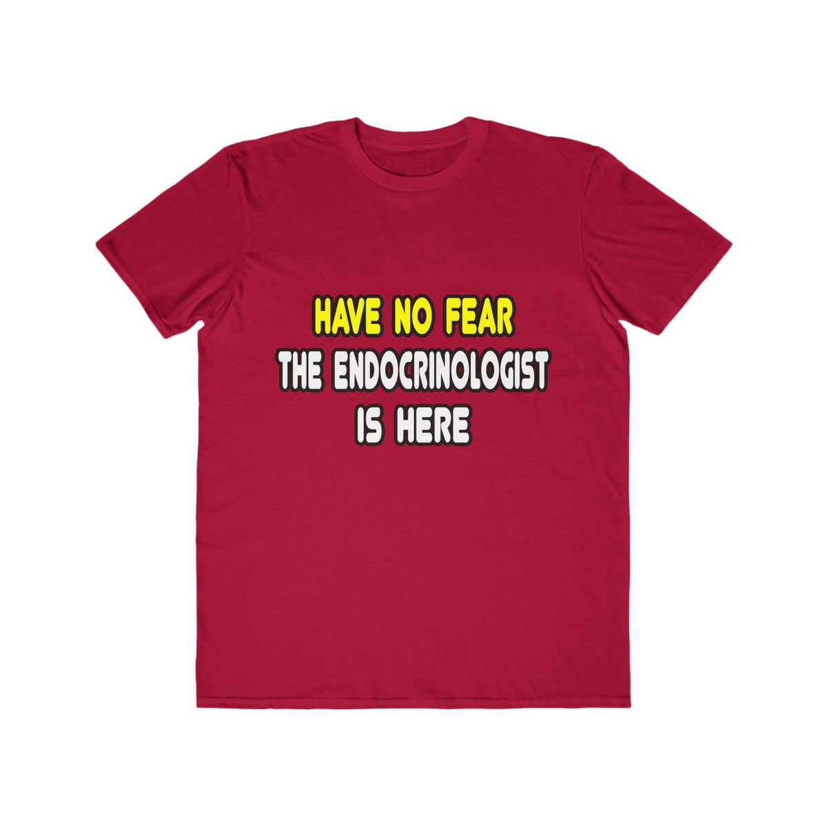 Have No Fear, The Endocrinologist Is Here - Men's Lightweight Fashion Tee