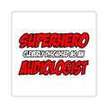 Superhero...Audiologist - Square Stickers