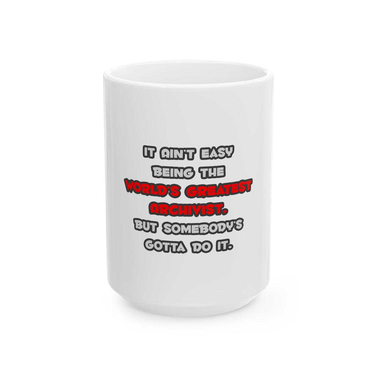 World's Greatest Archivist Joke - Ceramic Mug, (11oz, 15oz)