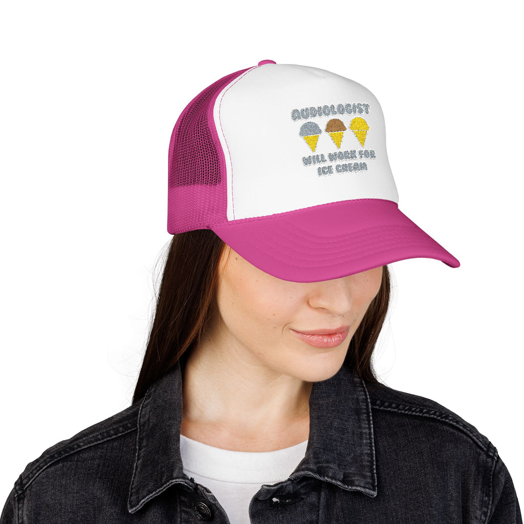 Audiologist ... Will Work For Ice Cream - Foam Trucker Hat