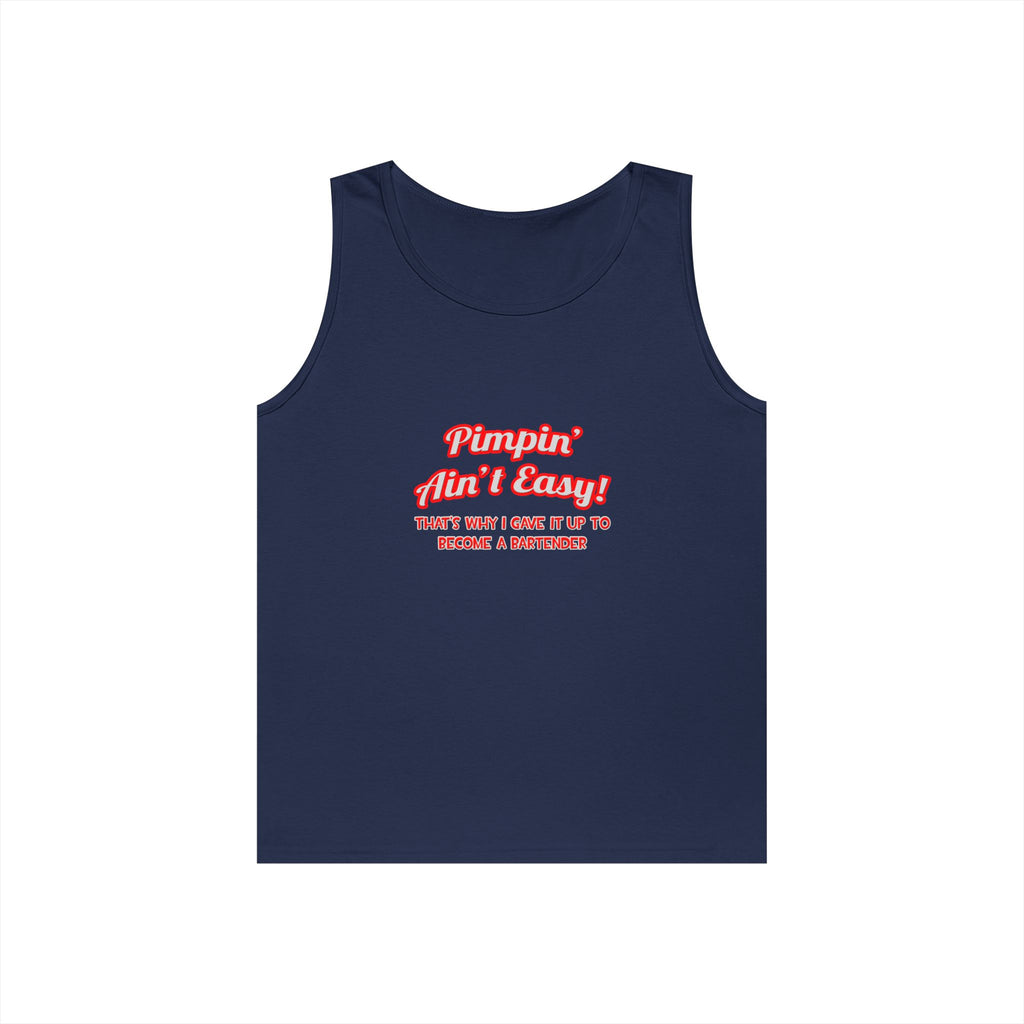 Pimpin' Ain't Easy ... Bartender - Unisex Heavy Cotton Tank Top