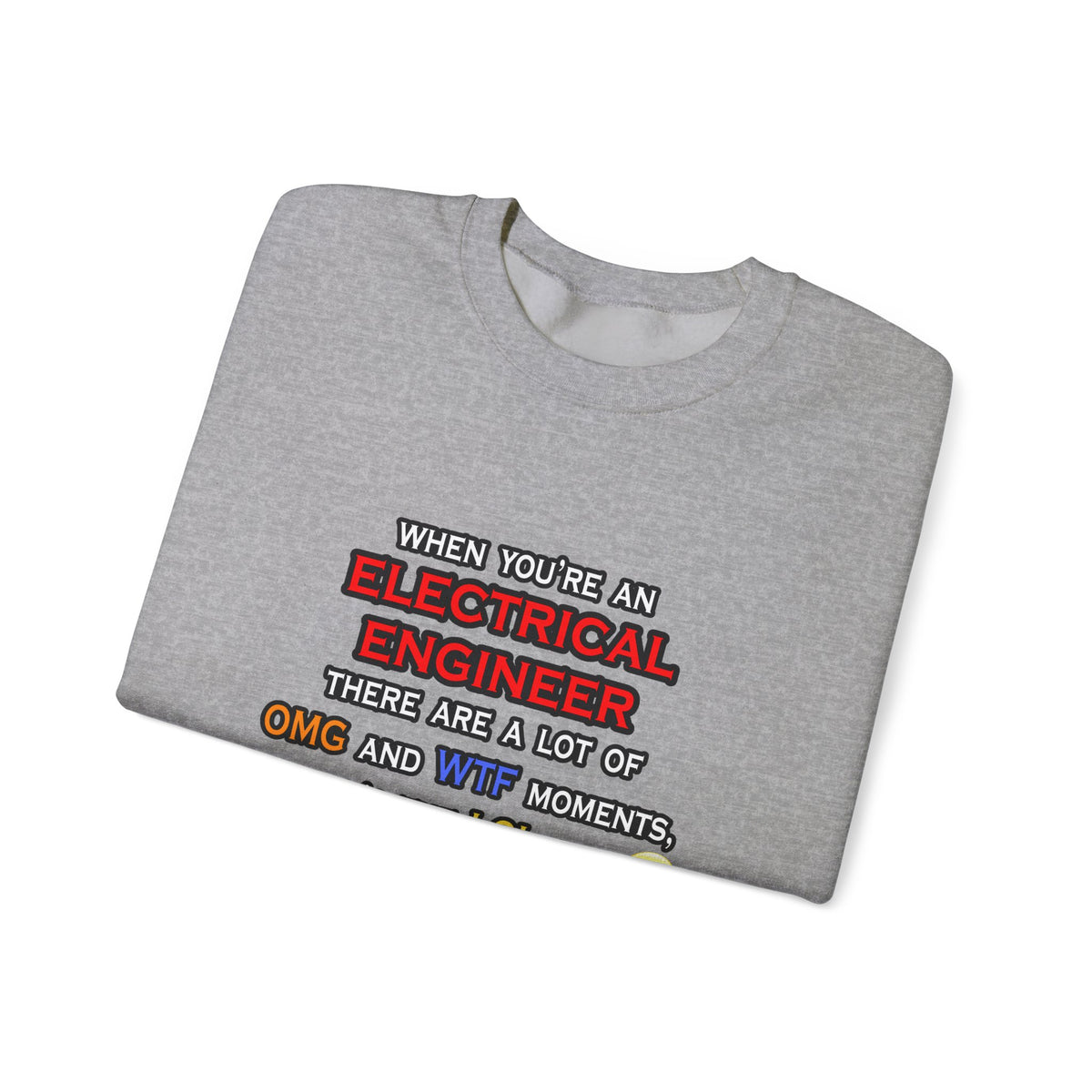 Funny Electrical Engineer ... OMG WTF LOL - Unisex Heavy Blend™ Crewneck Sweatshirt