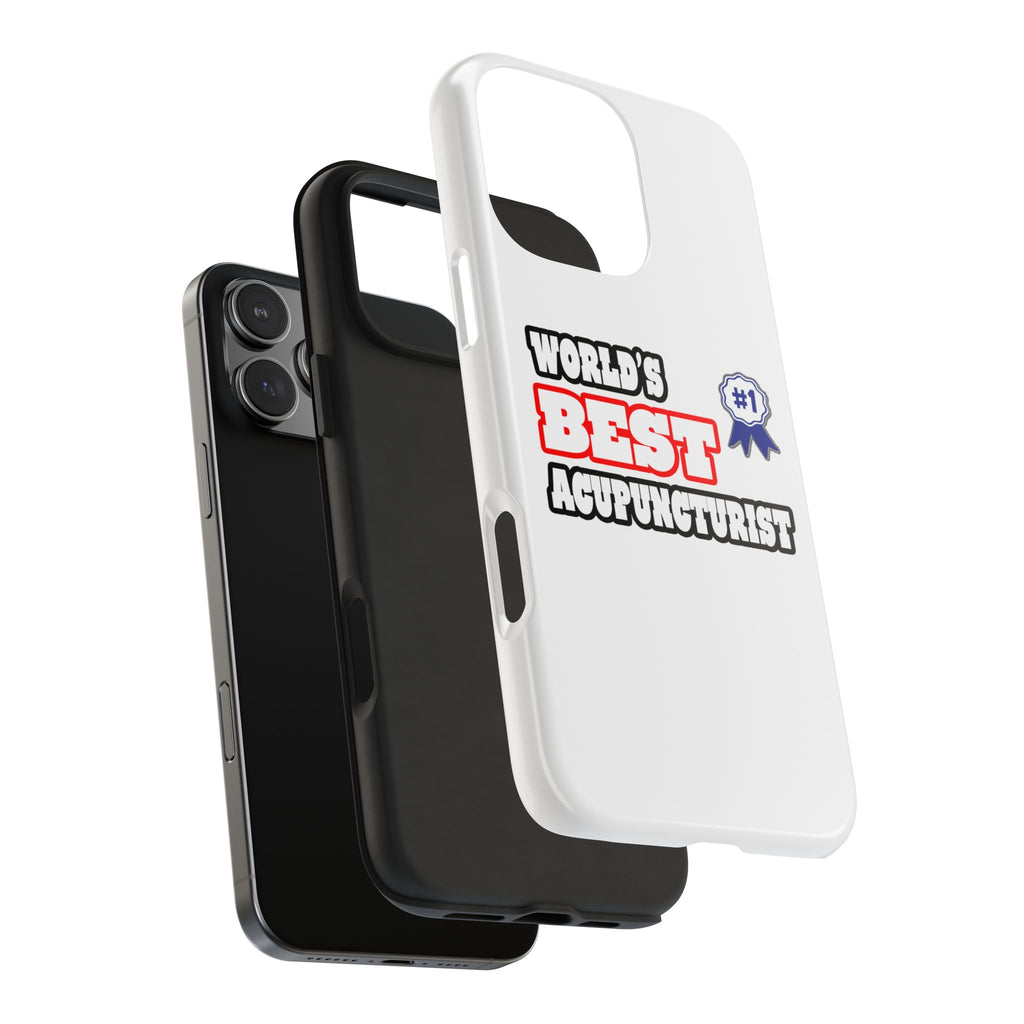 World's Best Acupuncturist - Tough Phone Cases