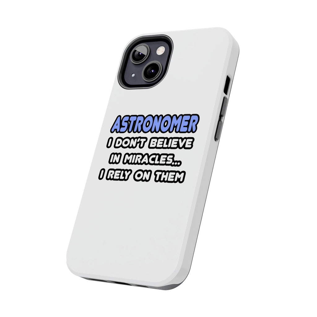 Miracles and Astronomers - Tough Phone Cases