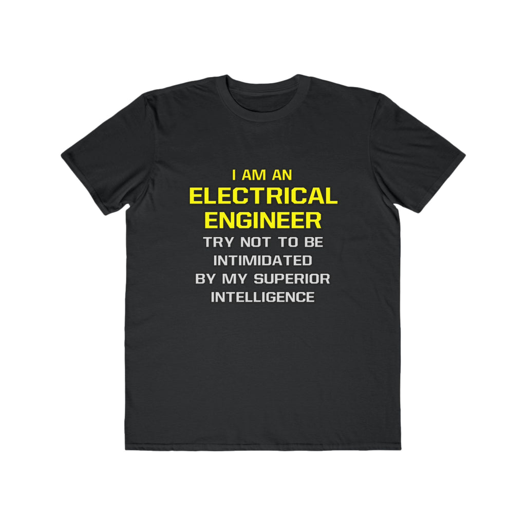 Electrical Engineer...Superior Intelligence - Men's Lightweight Fashion Tee