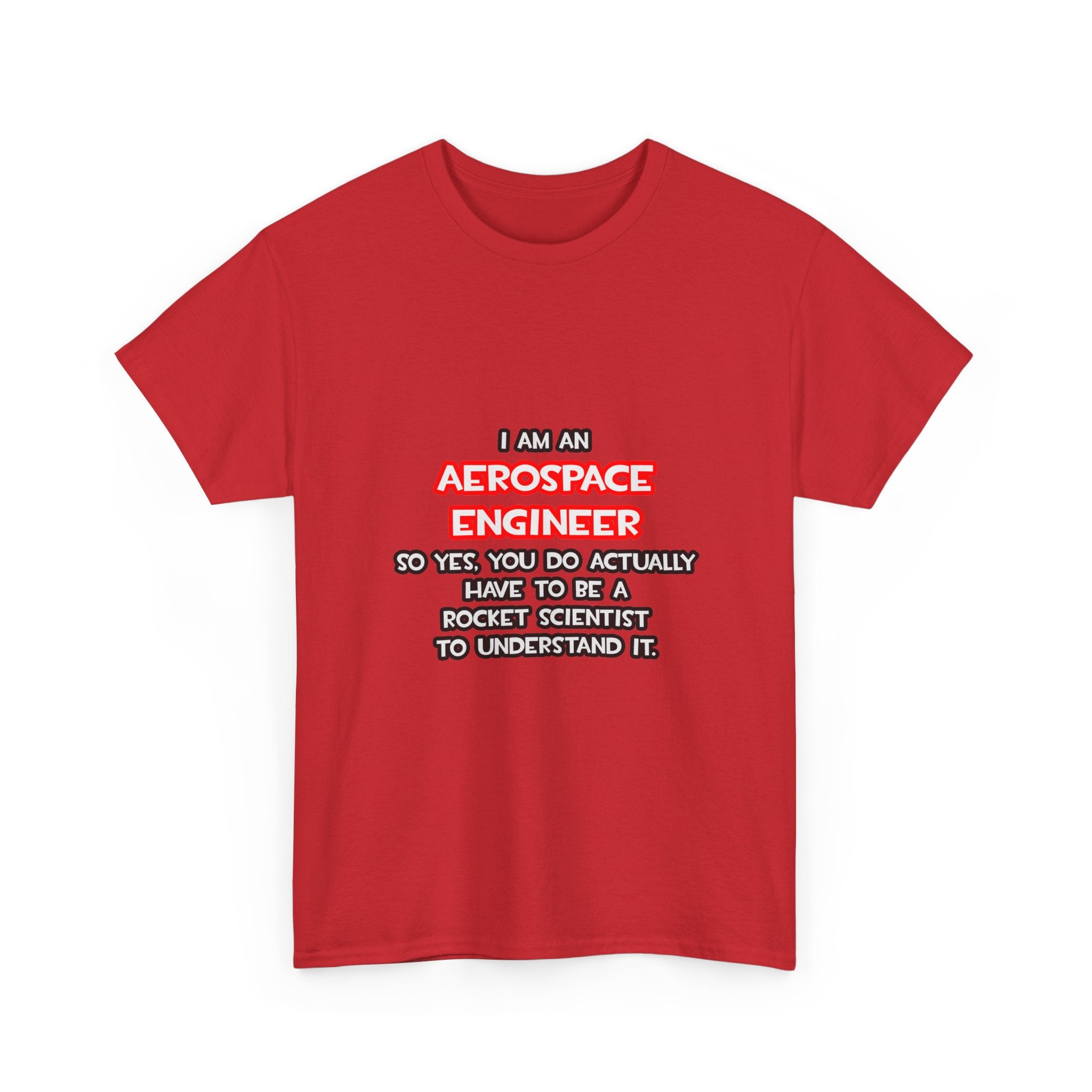 Rocket Scientist .. Funny Aerospace Engineer - Unisex Heavy Cotton Tee