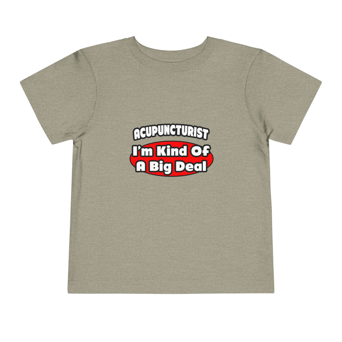 Acupuncturist ... Big Deal - Toddler Short Sleeve Tee